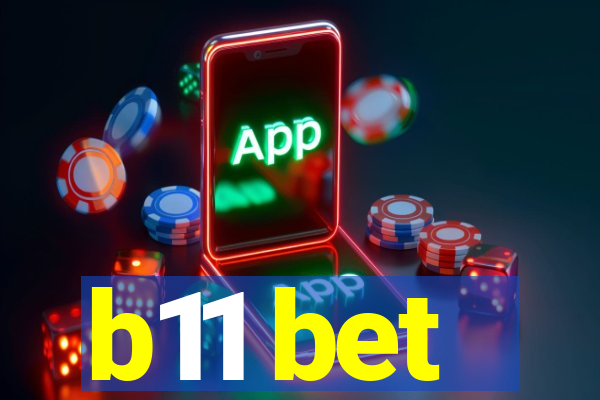 b11 bet